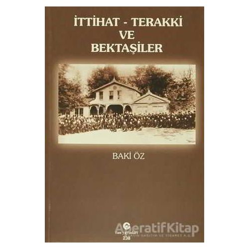 İttihat - Terakki ve Bektaşiler - Baki Öz - Can Yayınları (Ali Adil Atalay)