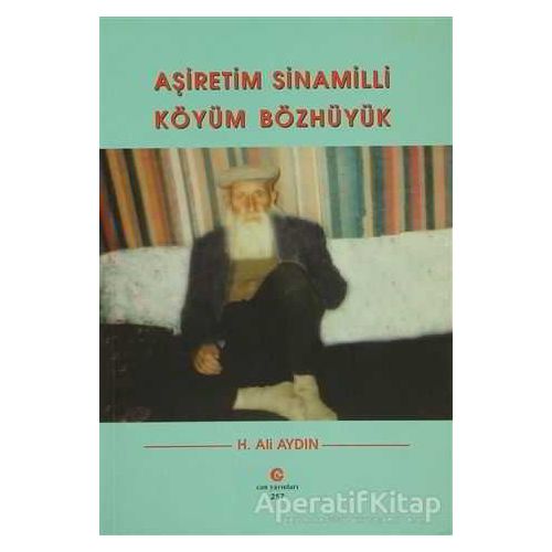 Aşiretim Sinamilli Köyüm Bözhüyük - H. Ali Aydın - Can Yayınları (Ali Adil Atalay)