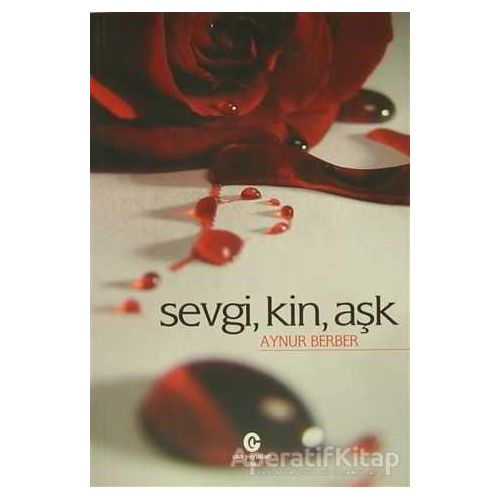 Sevgi, Kin, Aşk - Aynur Berber - Can Yayınları (Ali Adil Atalay)