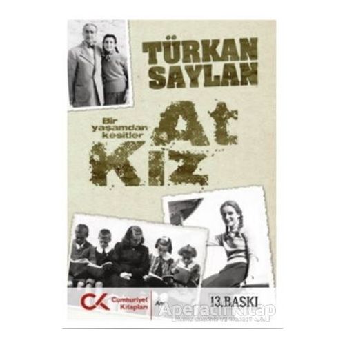 At Kız - Türkan Saylan - Cumhuriyet Kitapları