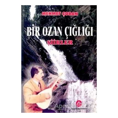 Bir Ozan Çığlığı : Şiirler - Mehmet Çoban - Can Yayınları (Ali Adil Atalay)