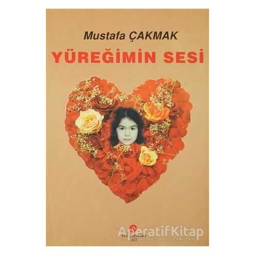 Yüreğimin Sesi - Mustafa Çakmak - Can Yayınları (Ali Adil Atalay)