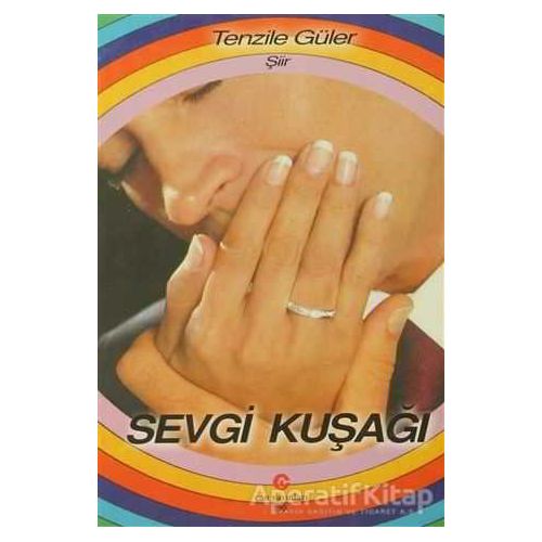 Sevgi Kuşağı - Tenzile Güler - Can Yayınları (Ali Adil Atalay)