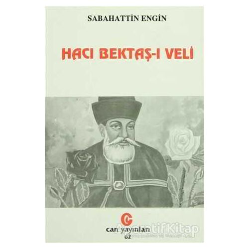 Hacı Bektaş-ı Veli - Sabahattin Engin - Can Yayınları (Ali Adil Atalay)