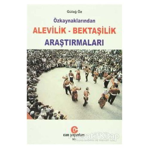 Özkaynaklarından Alevilik - Bektaşilik Araştırmaları - Gülağ Öz - Can Yayınları (Ali Adil Atalay)