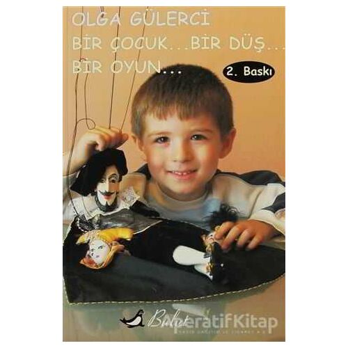 Bir Çocuk... Bir Düş... Bir Oyun - Olga Gülerci - Bulut Yayınları