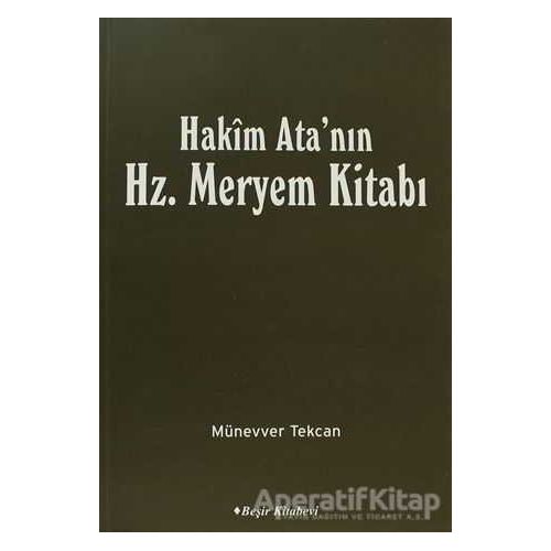 Hakim Atanın Hz. Meryem Kitabı - Münevver Tekcan - Beşir Kitabevi