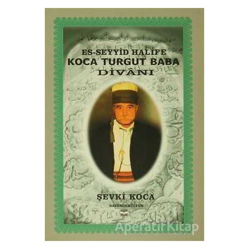 Es-Seyyid Halife Koca Turgut Baba Divanı - Şevki Koca - Can Yayınları (Ali Adil Atalay)