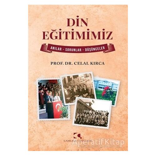 Din Eğitimimiz - Celal Kırca - Çamlıca Yayınları