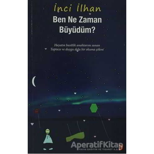 Ben Ne Zaman Büyüdüm? - İnci İlhan - Cinius Yayınları