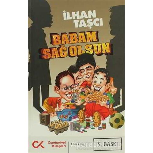 Babam Sağ Olsun - İlhan Taşcı - Cumhuriyet Kitapları