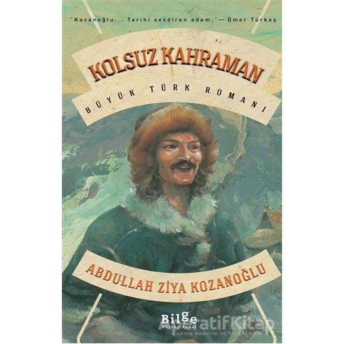 Kolsuz Kahraman - Abdullah Ziya Kozanoğlu - Bilge Kültür Sanat