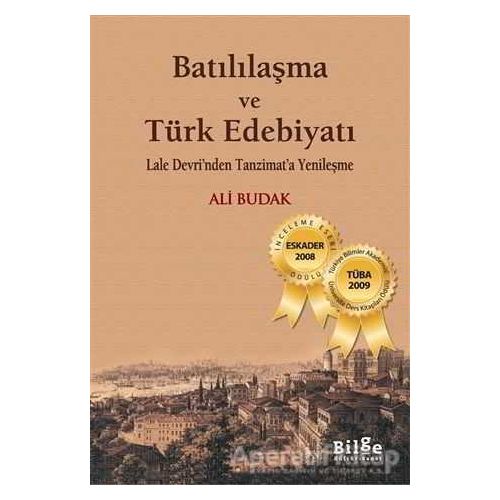 Batılılaşma ve Türk Edebiyatı - Ali Budak - Bilge Kültür Sanat