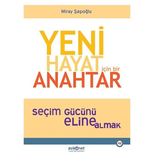 Yeni Hayat için Bir Anahtar - Miray Şaşıoğlu - Psikonet Yayınları