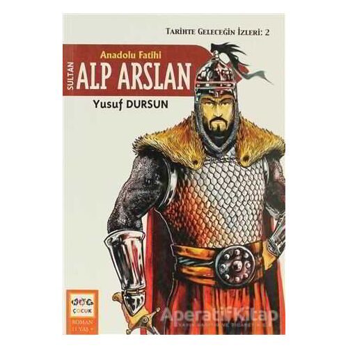 Anadolu Fatihi Alp Arslan - Yusuf Dursun - Nar Yayınları