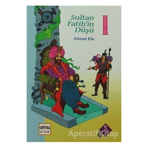 Sultan Fatihin Düşü - Cepheye Koşmak - Atlar Nereye Kışlayacak ? - Ahmet Efe - Nar Yayınları