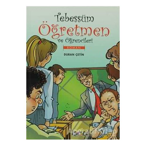 Tebessüm Öğretmen ve Öğrencileri - Duran Çetin - Nar Yayınları