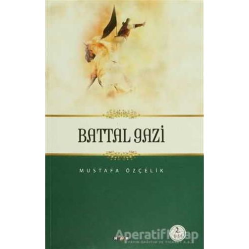 Battal Gazi - Mustafa Özçelik - Nar Yayınları