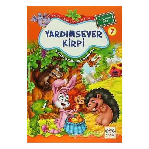 Yardımsever Kirpi 7 - Her Zaman İyilik - Bestami Yazgan - Nar Yayınları