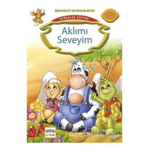 Değerler Eğitimi : Aklımı Seveyim - Kemal Seyyit - Nar Yayınları