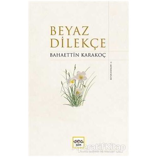 Beyaz Dilekçe (Ciltli) - Bahaettin Karakoç - Nar Yayınları