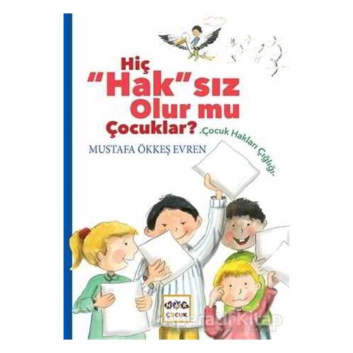 Hiç Haksız Olur mu Çocuklar? - Mustafa Ökkeş Evren - Nar Yayınları