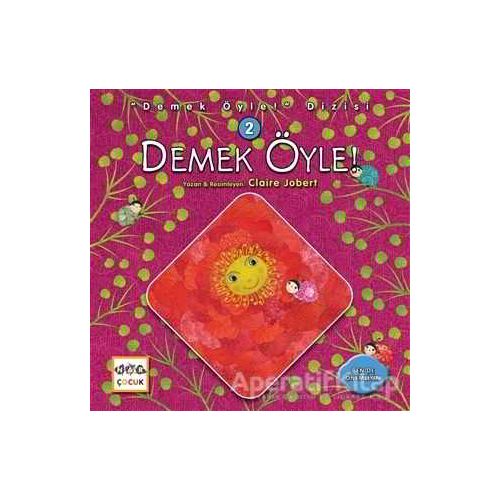 Demek Öyle! - Demek Öyle! Dizisi 2 - Claire Jobert - Nar Yayınları