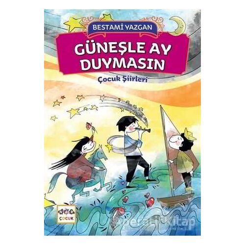 Güneşle Ay Duymasın - Bestami Yazgan - Nar Yayınları