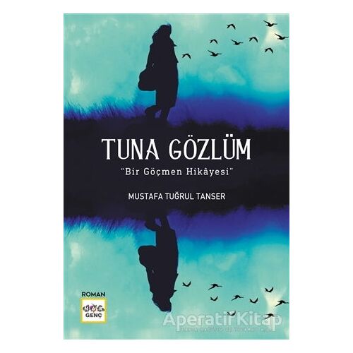 Tuna Gözlüm - Mustafa Tuğrul Tanser - Nar Yayınları