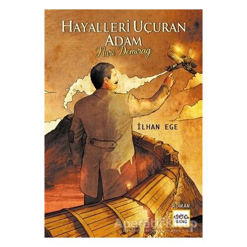 Hayalleri Uçuran Adam Nuri Demirağ - İlhan Ege - Nar Yayınları