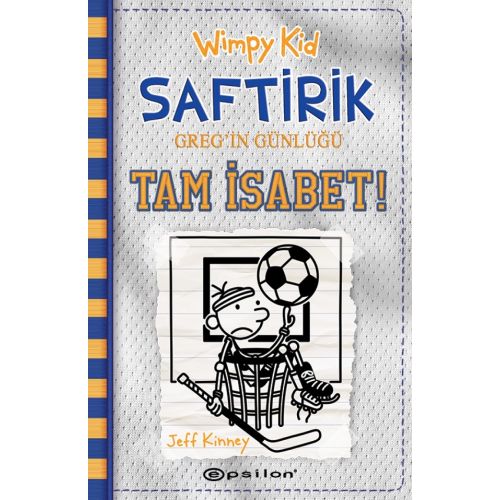 Wimpy Kid Saftirik Greg`in Günlüğü 16 – Tam İsabet! - Jeff Kinney - Epsilon Yayınevi
