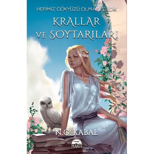 Hepimiz Gökyüzü Olmak İstedik: Krallar ve Soytarıları - Hava - N. G. Kabal - Martı Yayınları