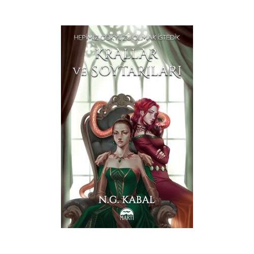 Hepimiz Gökyüzü Olmak İstedik: Krallar ve Soytarıları - Toprak - N. G. Kabal - Martı Yayınları