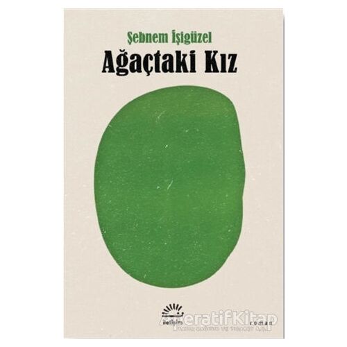 Ağaçtaki Kız - Şebnem İşigüzel - İletişim Yayınevi