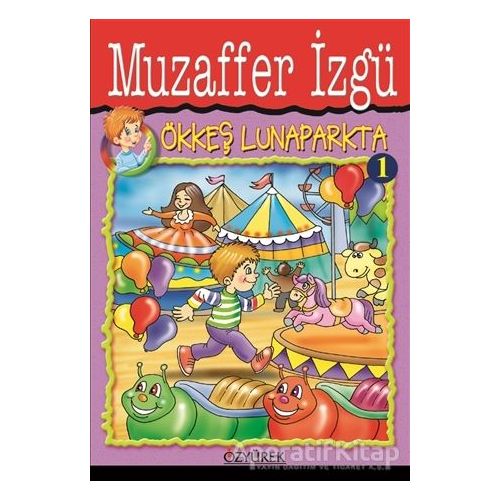 Ökkeş Lunaparkta 1 - Muzaffer İzgü - Özyürek Yayınları