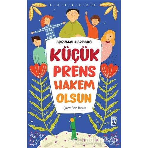 Küçük Prens Hakem Olsun - Abdullah Harmancı - Timaş Çocuk