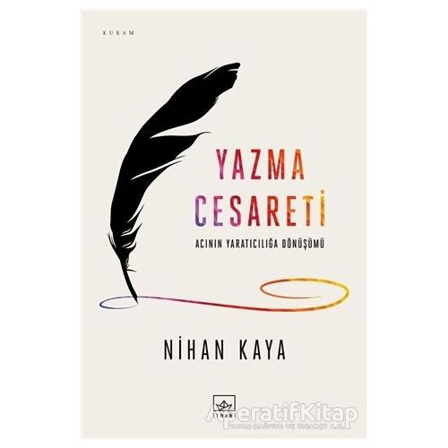 Yazma Cesareti - Nihan Kaya - İthaki Yayınları