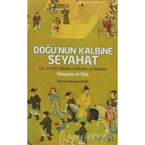 Doğu’nun Kalbine Seyahat - Süleyman el-Tacir - Yeditepe Yayınevi