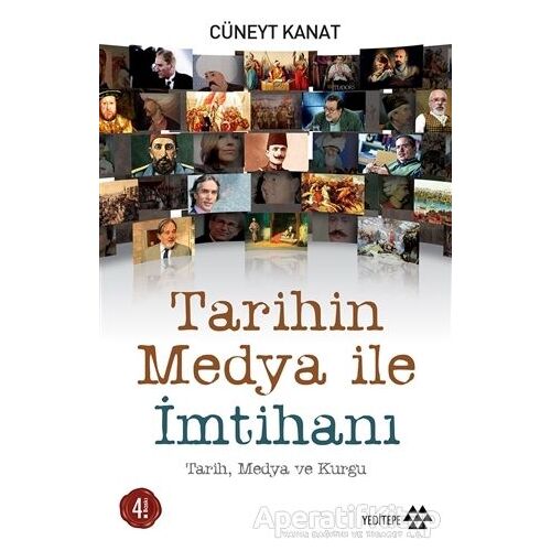 Tarihin Medya ile İmtihanı - Cüneyt Kanat - Yeditepe Yayınevi