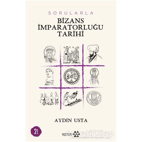 Sorularla Bizans İmparatorluğu - Aydın Usta - Yeditepe Yayınevi
