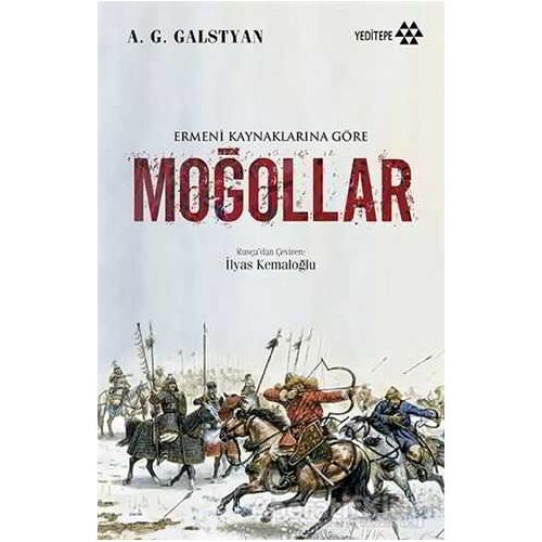 Ermeni Kaynaklarına Göre Moğollar - A. G. Galstyan - Yeditepe Yayınevi