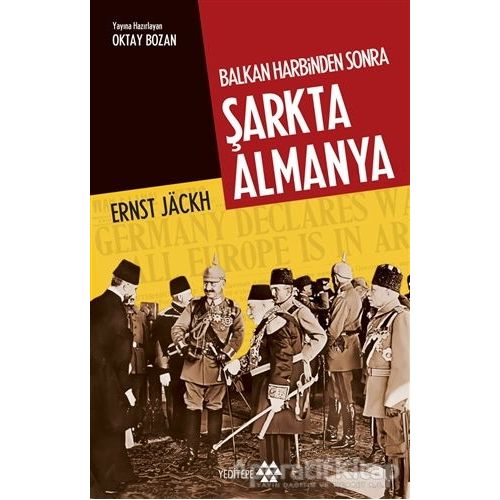 Balkan Harbinden Sonra Şarkta Almanya - Ernst Jackh - Yeditepe Yayınevi