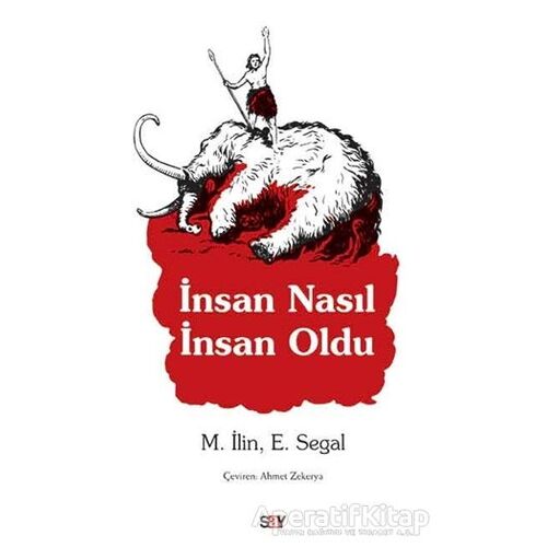 İnsan Nasıl İnsan Oldu - Erich Segal - Say Yayınları