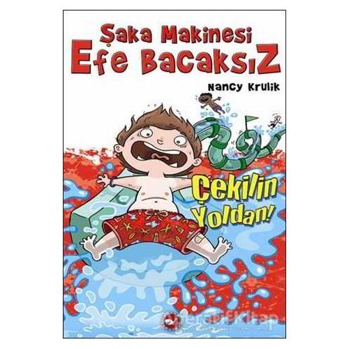 Şaka Makinesi Efe Bacaksız - 5: Çekilin Yoldan - Nancy Krulik - Beyaz Balina Yayınları