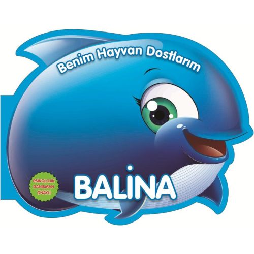 Balina - Benim Hayvan Dostlarım - Kolektif - 0-6 Yaş Yayınları