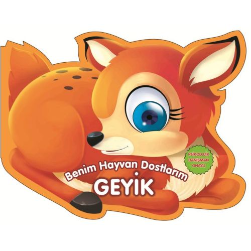 Geyik - Benim Hayvan Dostlarım - Kolektif - 0-6 Yaş Yayınları