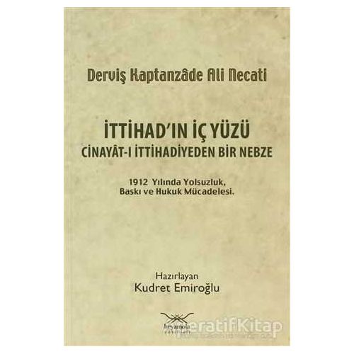 İttihad’ın İç Yüzü - Derviş Kaptanzade Ali Necati - Heyamola Yayınları