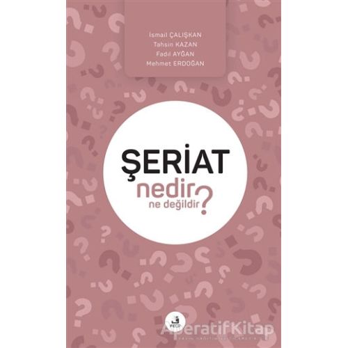 Şeriat Nedir Ne Değildir? - Tahsin Kazan - Fecr Yayınları