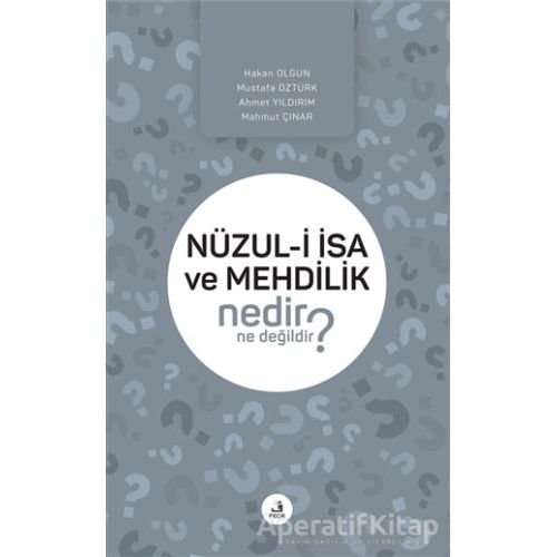 Nüzul-i I·sa ve Mehdilik Nedir Ne Değildir? - Mustafa Öztürk - Fecr Yayınları