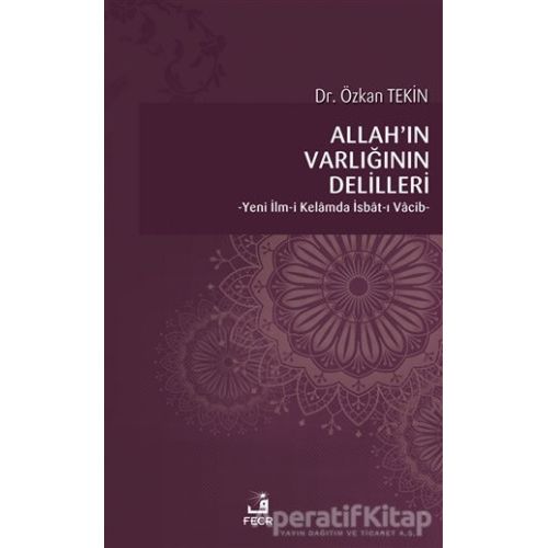 Allah’ın Varlığının Delilleri - Özkan Tekin - Fecr Yayınları